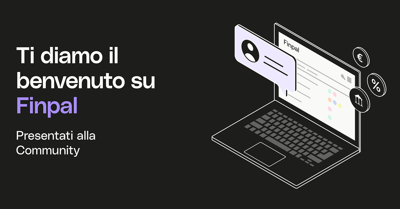 Ti diamo il benvenuto su Finpal: presentati alla Community! image